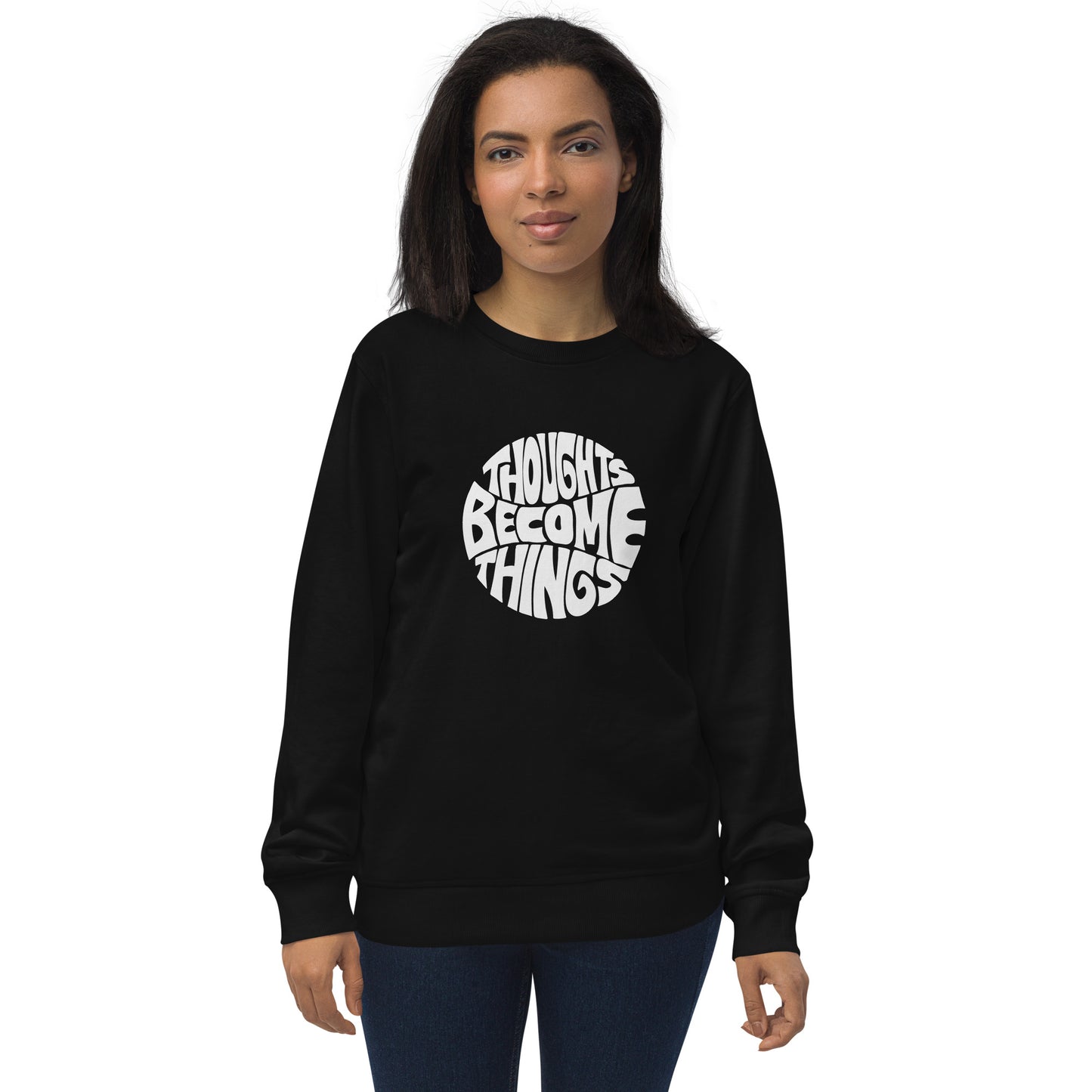 E&P™ "Thoughts Become Things" Women's Organic Sweatshirt