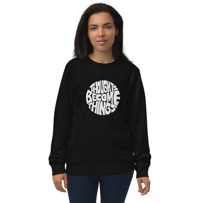 E&P™ "Thoughts Become Things" Women's Organic Sweatshirt