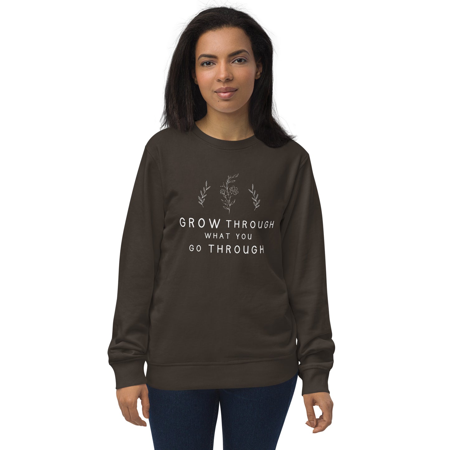 E&P™ "Grow Through What You Go Through" Women's Organic Sweatshirt