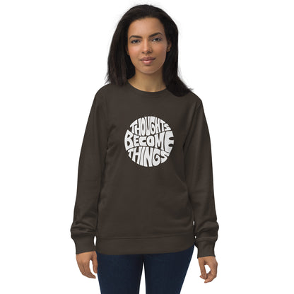 E&P™ "Thoughts Become Things" Women's Organic Sweatshirt