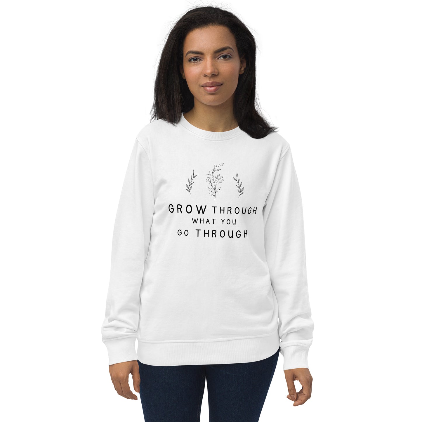 E&P™ "Grow Through What You Go Through" Women's Organic Sweatshirt