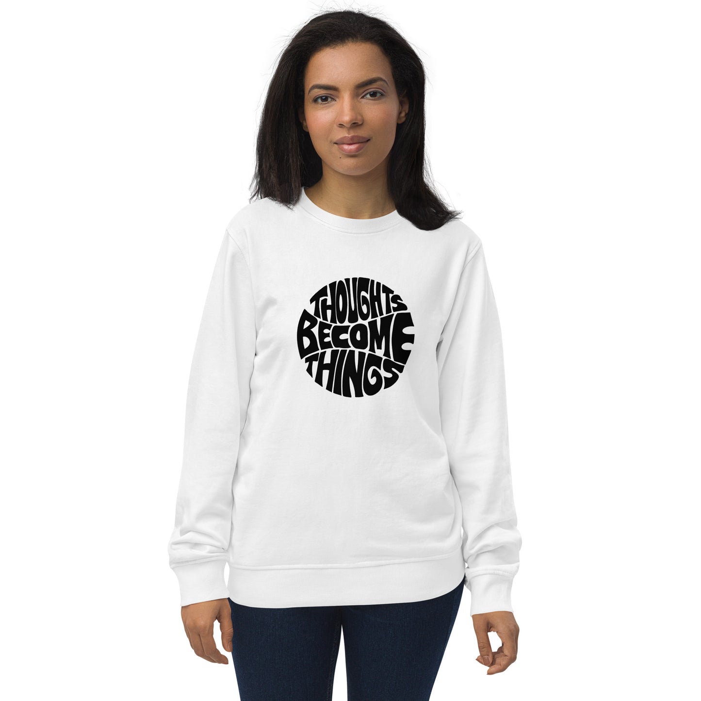 E&P™ "Thoughts Become Things" Women's Organic Sweatshirt