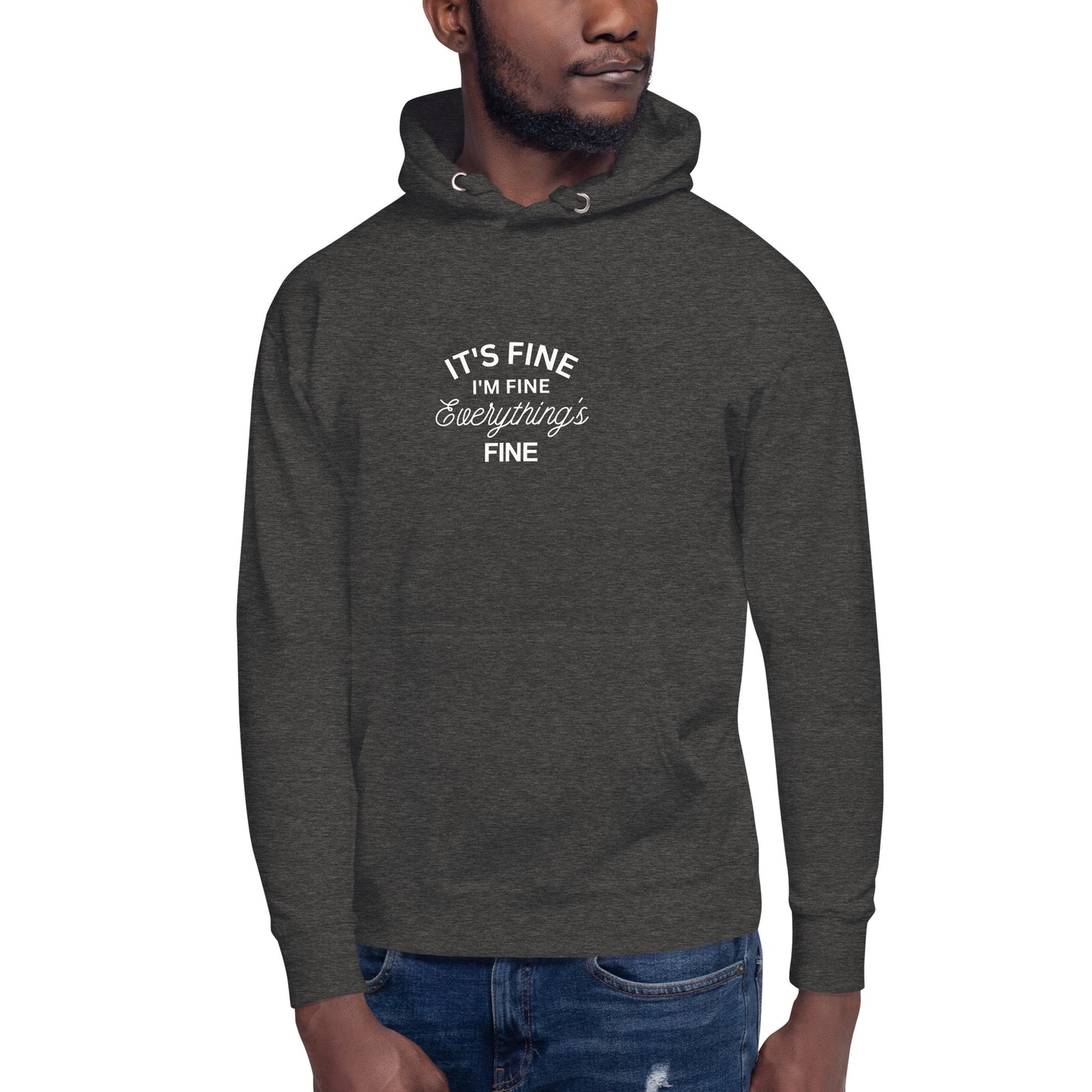 E&P™ "It's Fine, I'm Fine, Everything's Fine" Men's Premium Hoodie